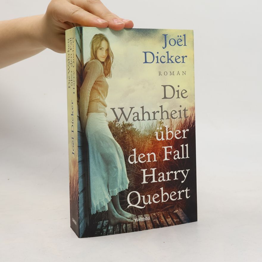 Joël Dicker Die Wahrheit über den Fall Harry Quebert