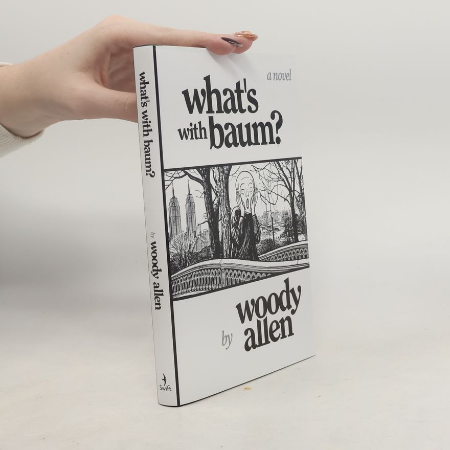 Woody Allen What's With Baum?: A Novel