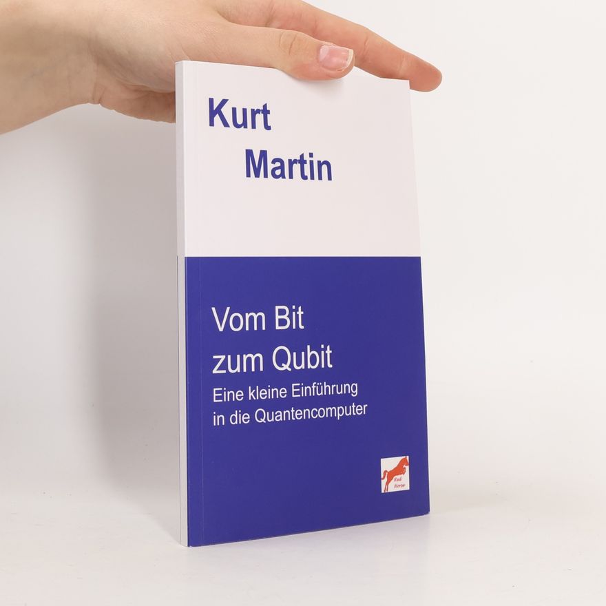 Kurt Martin Vom Bit zum Qubit