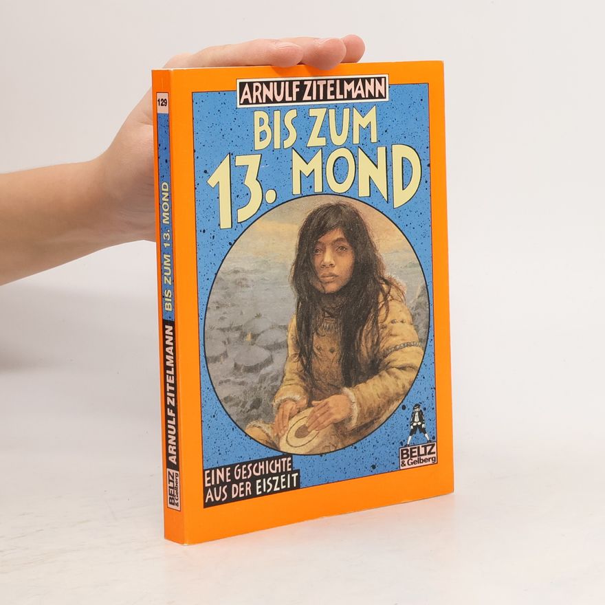 Arnulf Zitelmann Bis zum 13. Mond