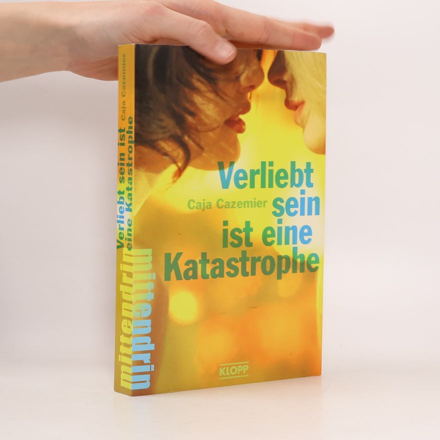 Caja Cazemier Verliebt sein ist eine Katastrophe