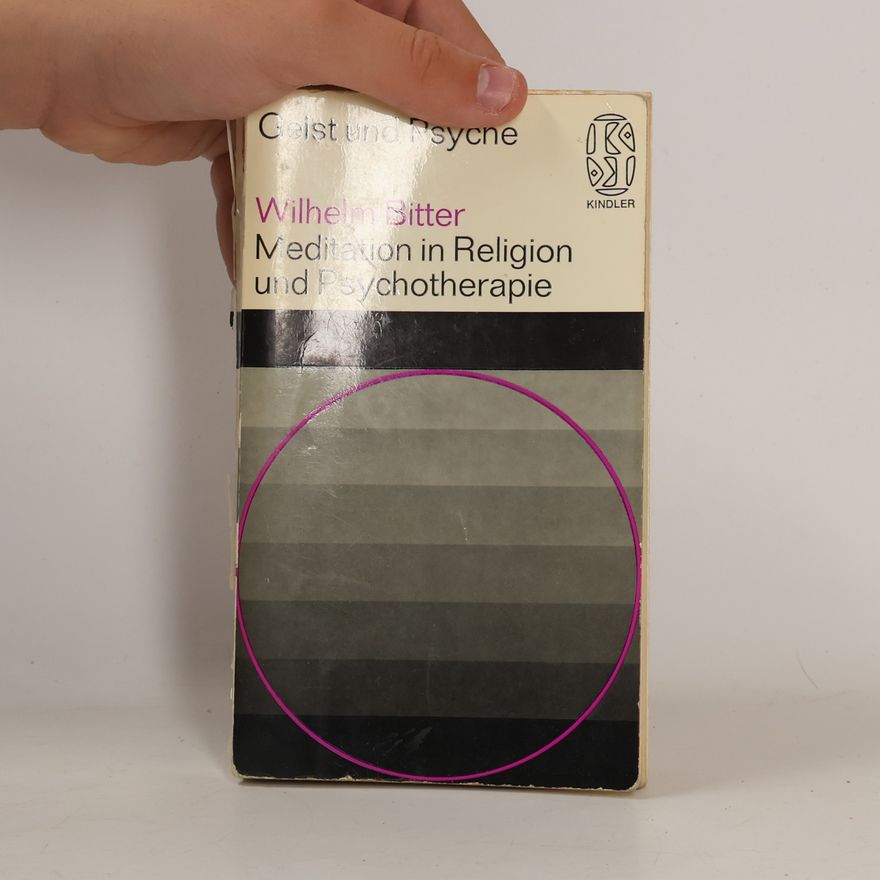 Wilhelm Bitter Meditation in Religion und Psychotherapie