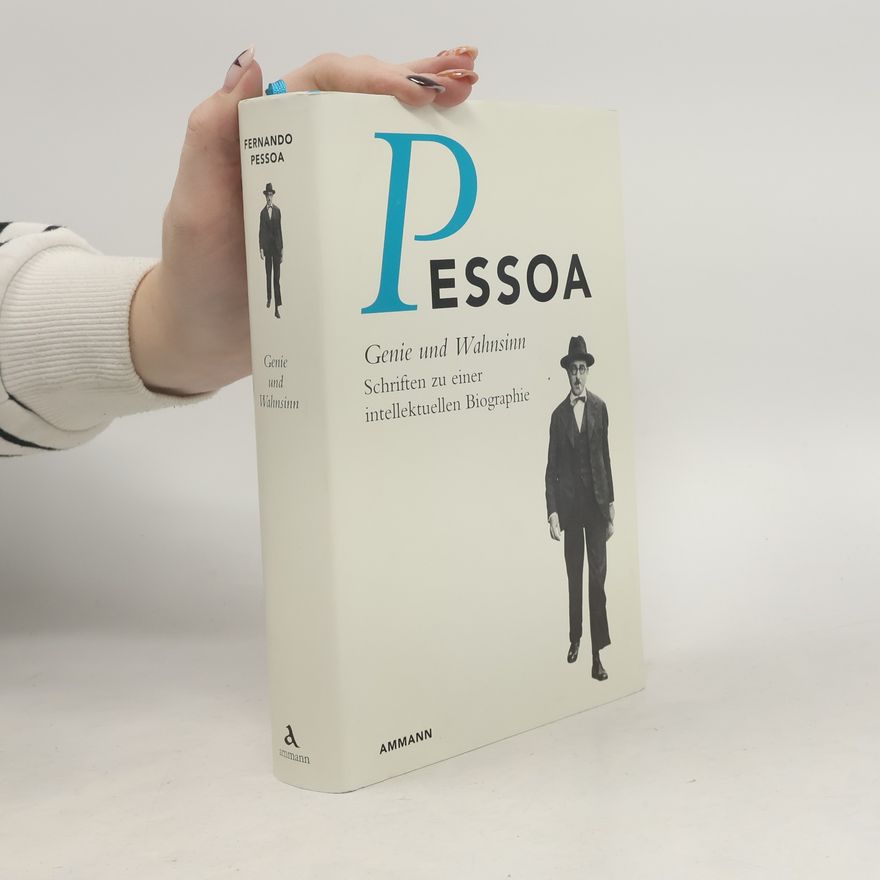 Fernando Pessoa Genie und Wahnsinn
