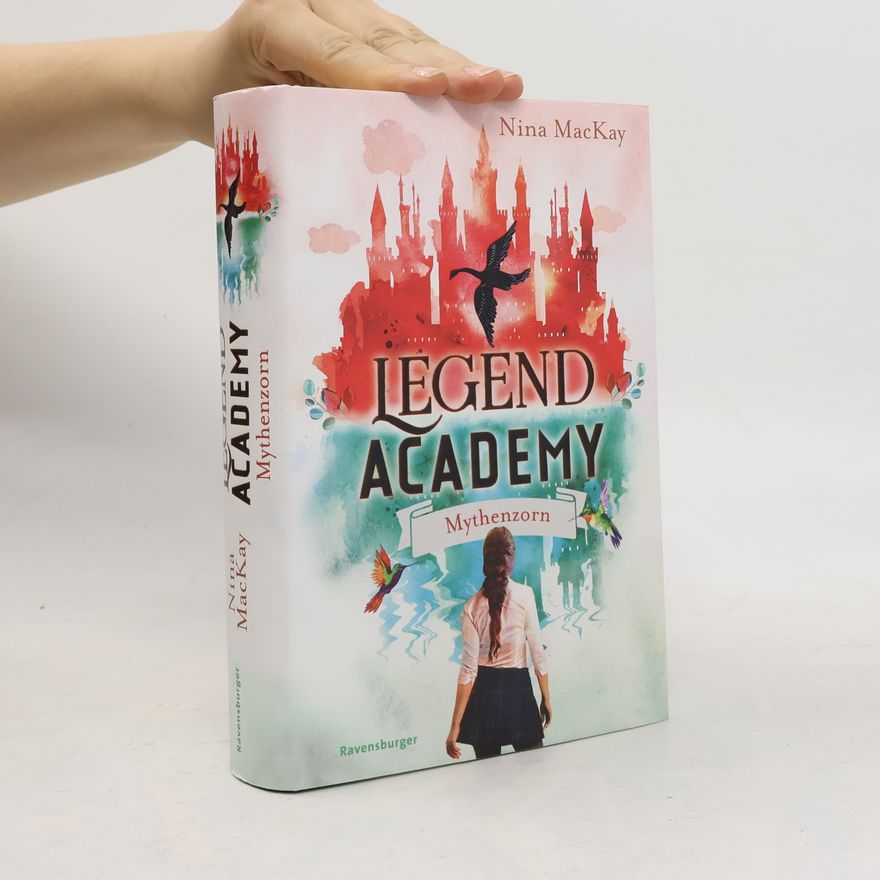 Nina MacKay Legend Academy, Band 2: Mythenzorn