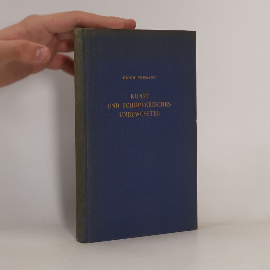 Erich Neumann Kunst und schöpferisches Unbewusstes