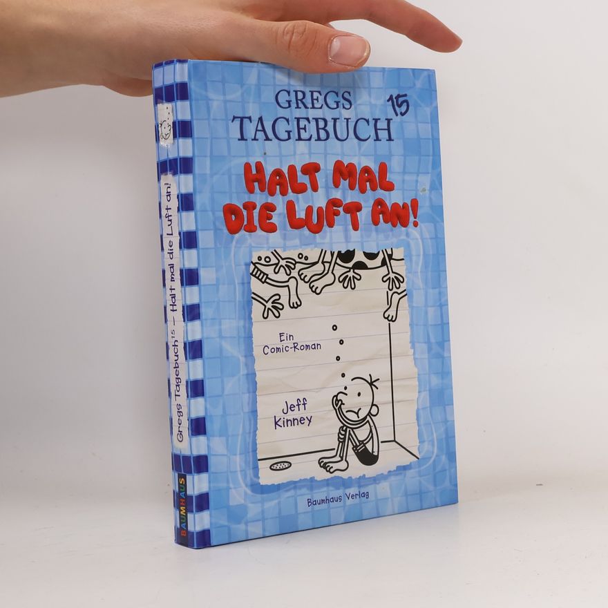 Jeff Kinney Gregs Tagebuch 15. Halt mal die Luft an!