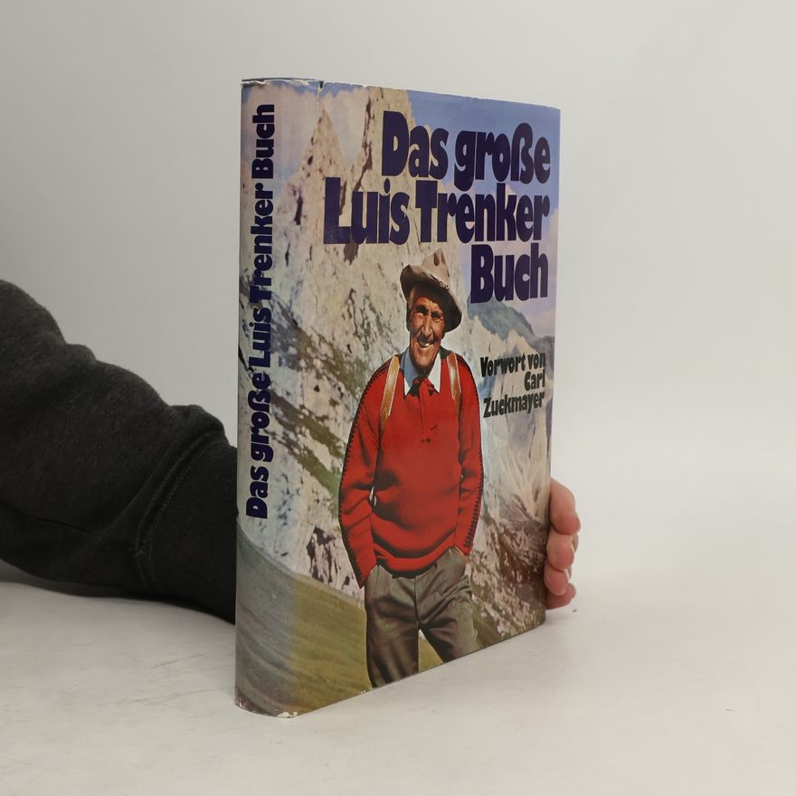Carl Zuckmayer Das grosse Luis Trenker Buch