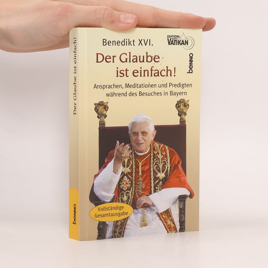 Joseph Ratzinger Der Glaube ist einfach!