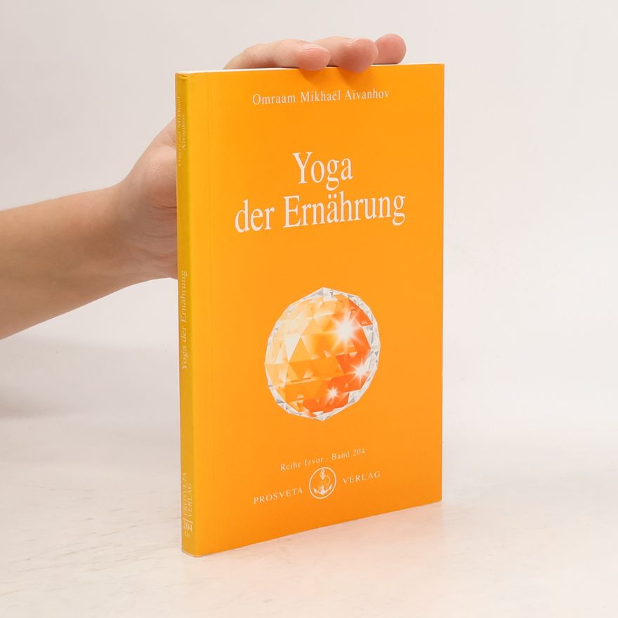 Omraam Mikhaël Aivanhov Yoga der Ernährung