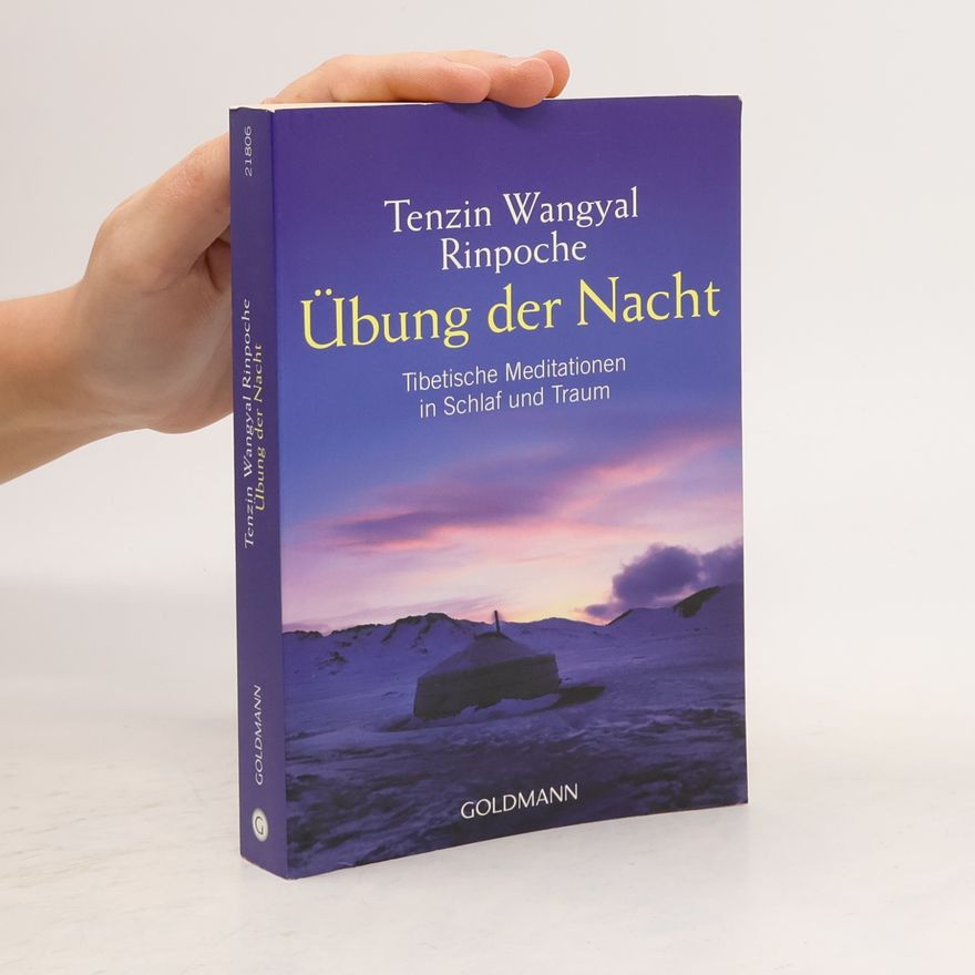 Tenzin Wangyal Rinpoche Übung der Nacht
