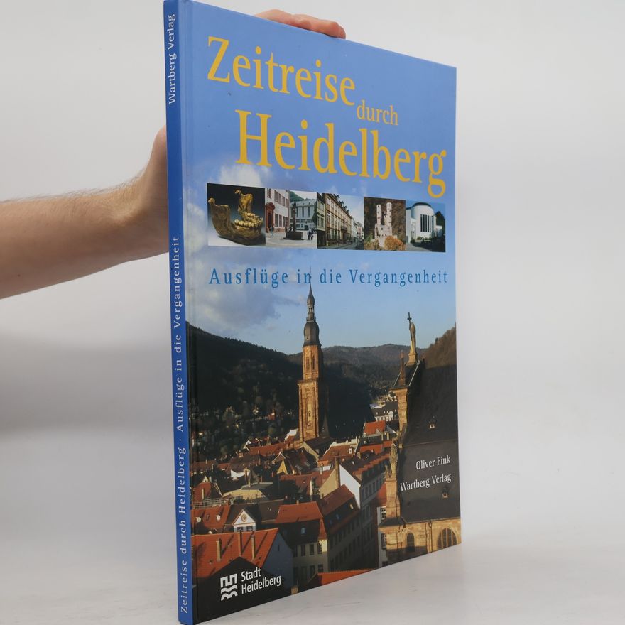 Oliver Fink Zeitreise durch Heidelberg