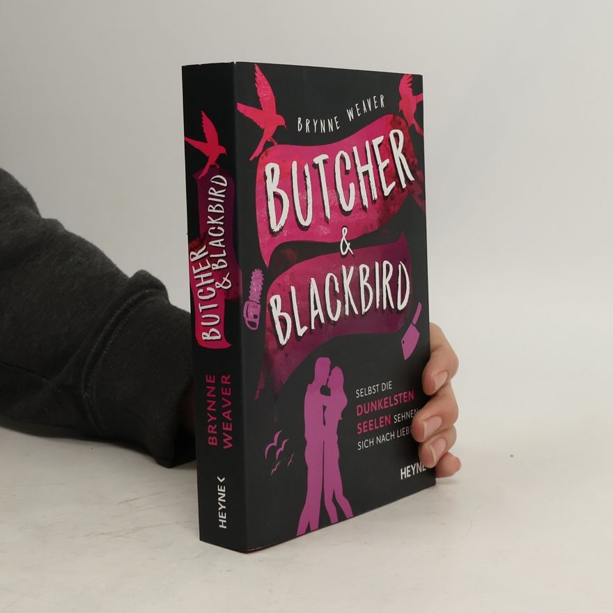 Brynne Weaver Butcher & Blackbird - Selbst die dunkelsten Seelen sehnen sich nach Liebe