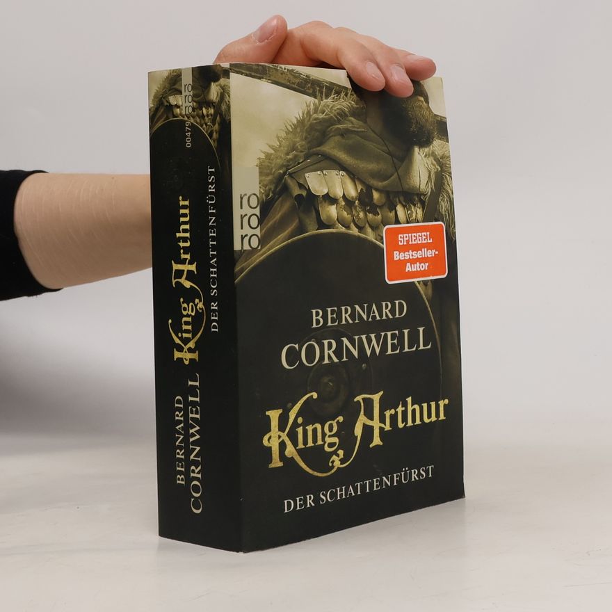 Bernard Cornwell King Arthur: Der Schattenfürst