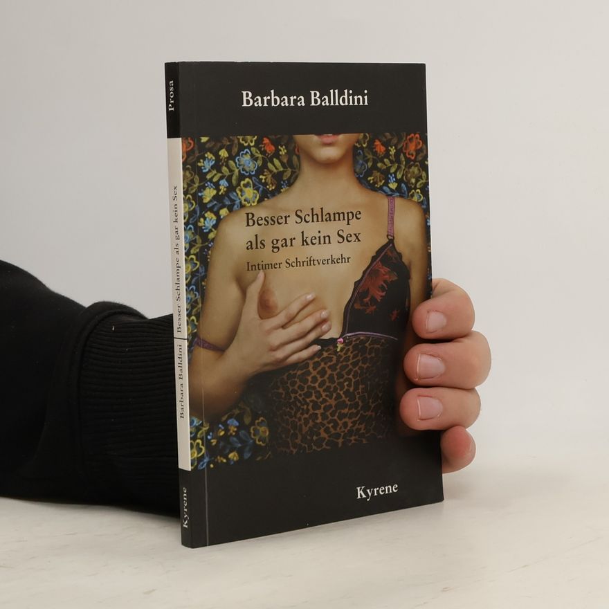Barbara Balldini Besser Schlampe als gar kein Sex