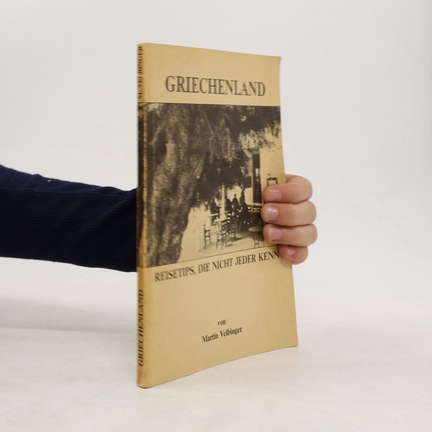 Martin Velbinger Griechenland Reisetips, die nicht jeder kennt