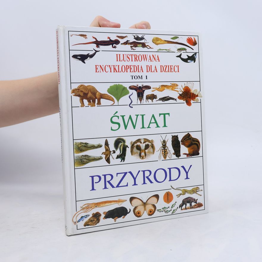 Simon Adams Ilustrowana encyklopedia dla dzieci - 1: Świat przyrody