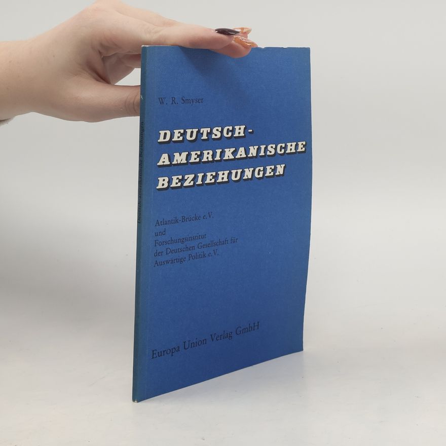 W. R. Smyser Deutsch-amerikanische Beziehungen