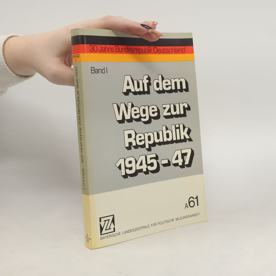 Autorenkollektiv Auf dem Wege zur Republik 1945-47