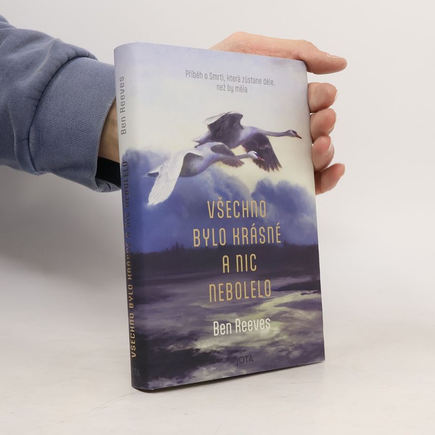 Reeves, Ben Všechno bylo krásné a nic nebolelo (2026)