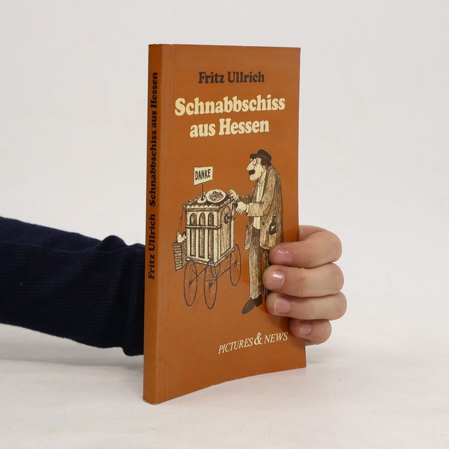 Fritz Ullrich  Schnabbschiss aus Hessen