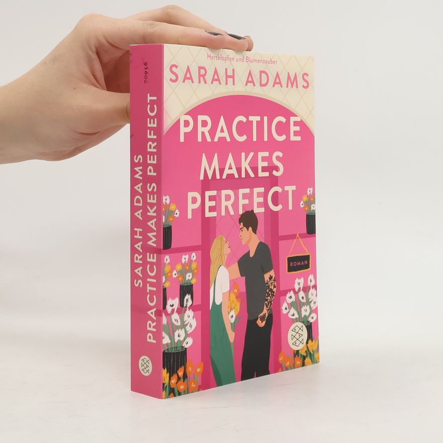 Sarah Adams Practice Makes Perfect / Rome Lovestory Bd.2