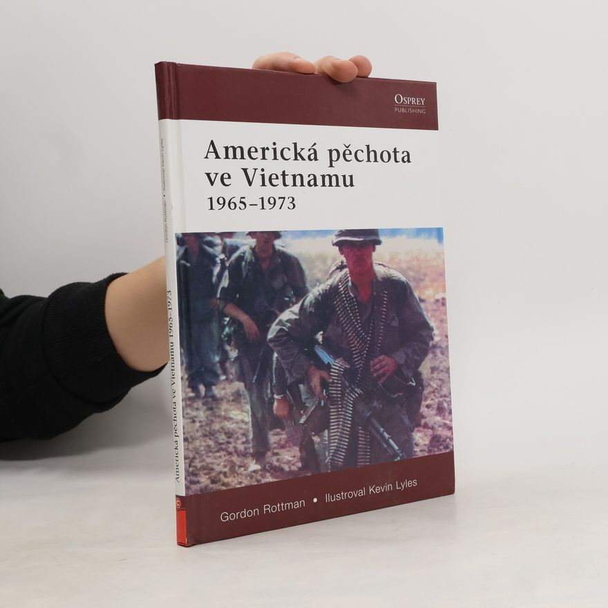 Gordon L. Rottman Americká pěchota ve Vietnamu 1965-1973