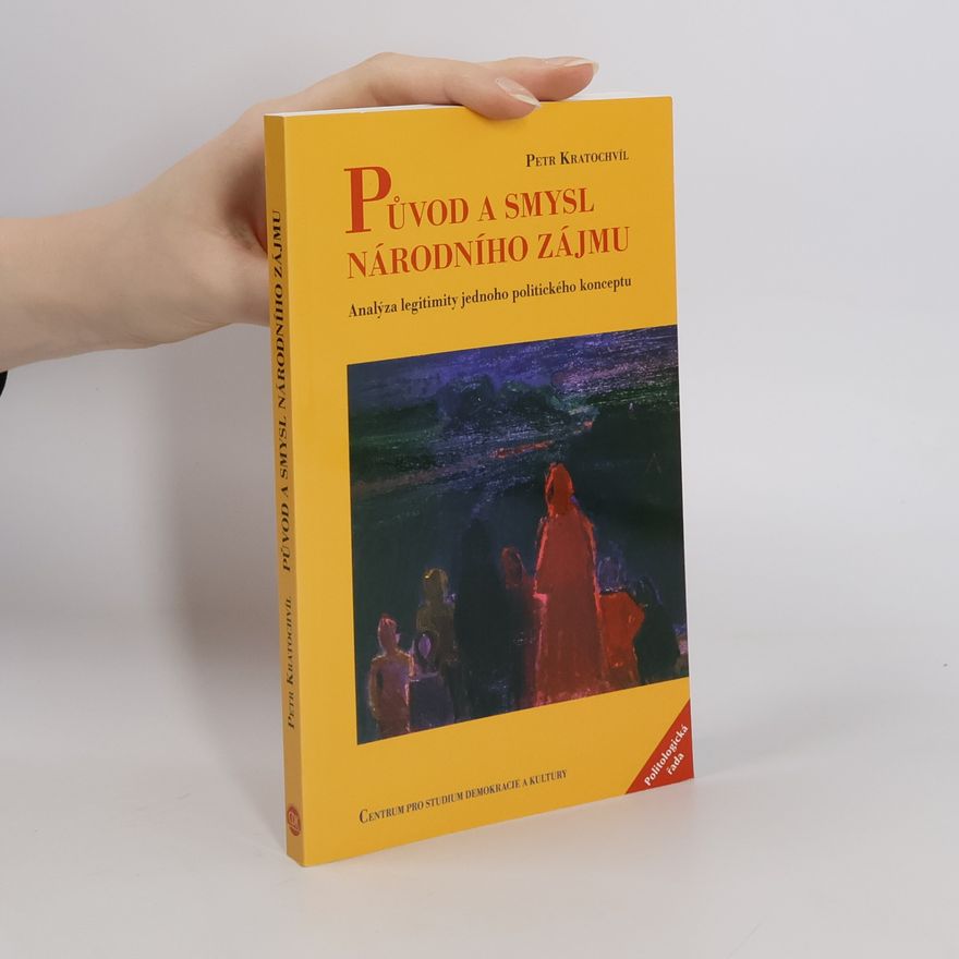 Petr Kratochvíl Původ a smysl národního zájmu