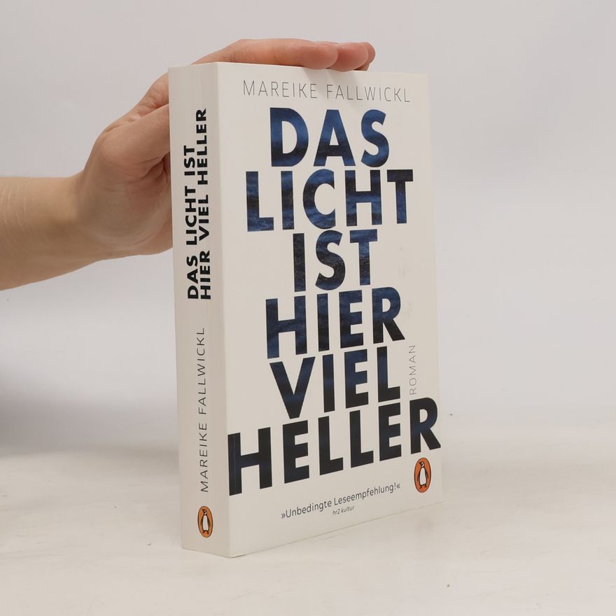 Mareike Fallwickl Das licht ist hier viel heller