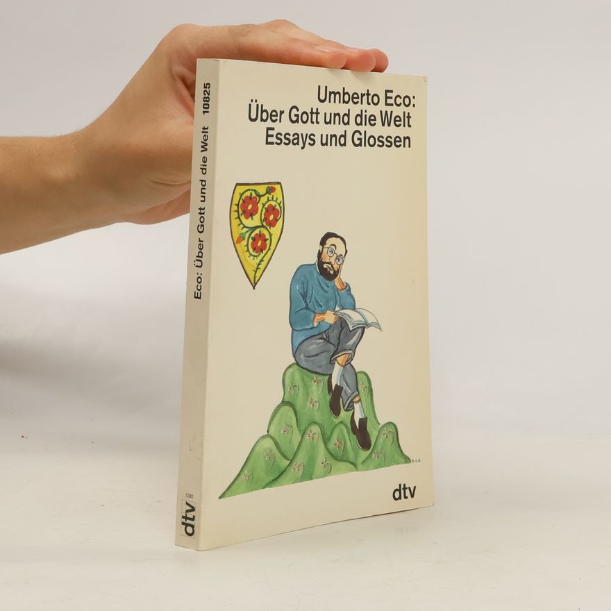 Umberto Eco Über Gott und die Welt. Essays und Glossen