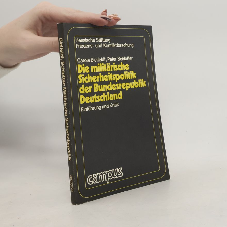 Peter Schlotter Studien der Hessischen Stiftung Friedens- und Konfliktforschung: Die militärische Sicherheitspolitik der Bundesrepublik Deutschland