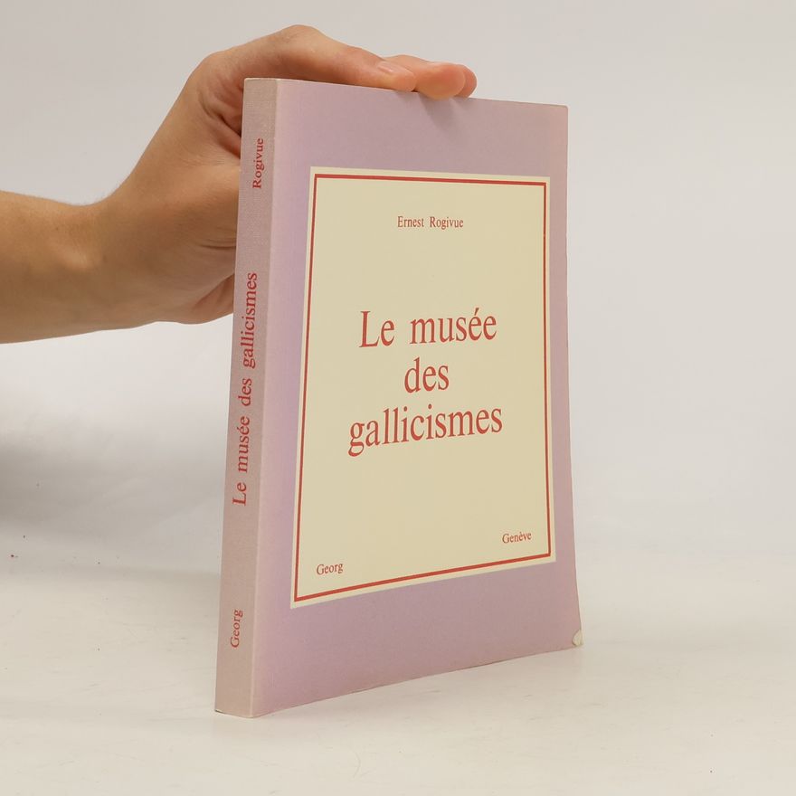 Ernest Rogivue Le musée des gallicismes