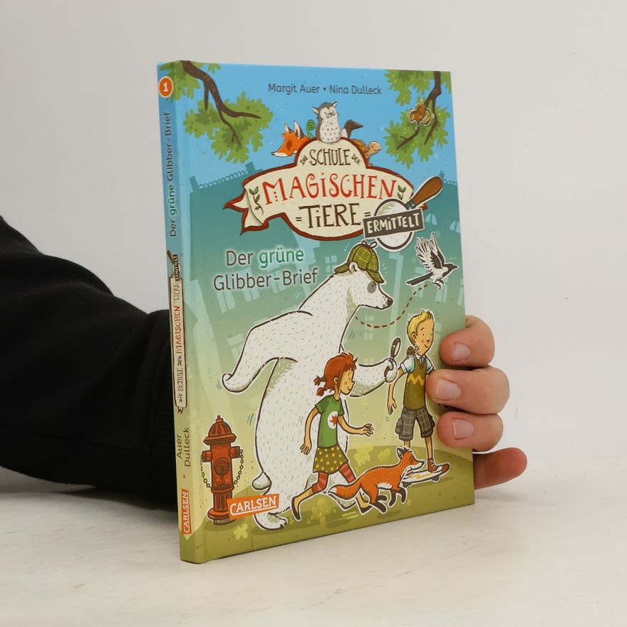 Margit Auer Die Schule der magischen Tiere. Ermittelt 1. Der grüne Glibber-Brief