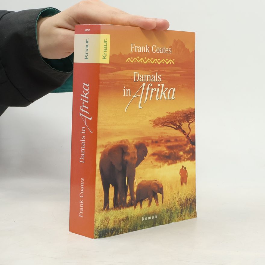 Frank Coates Damals in Afrika