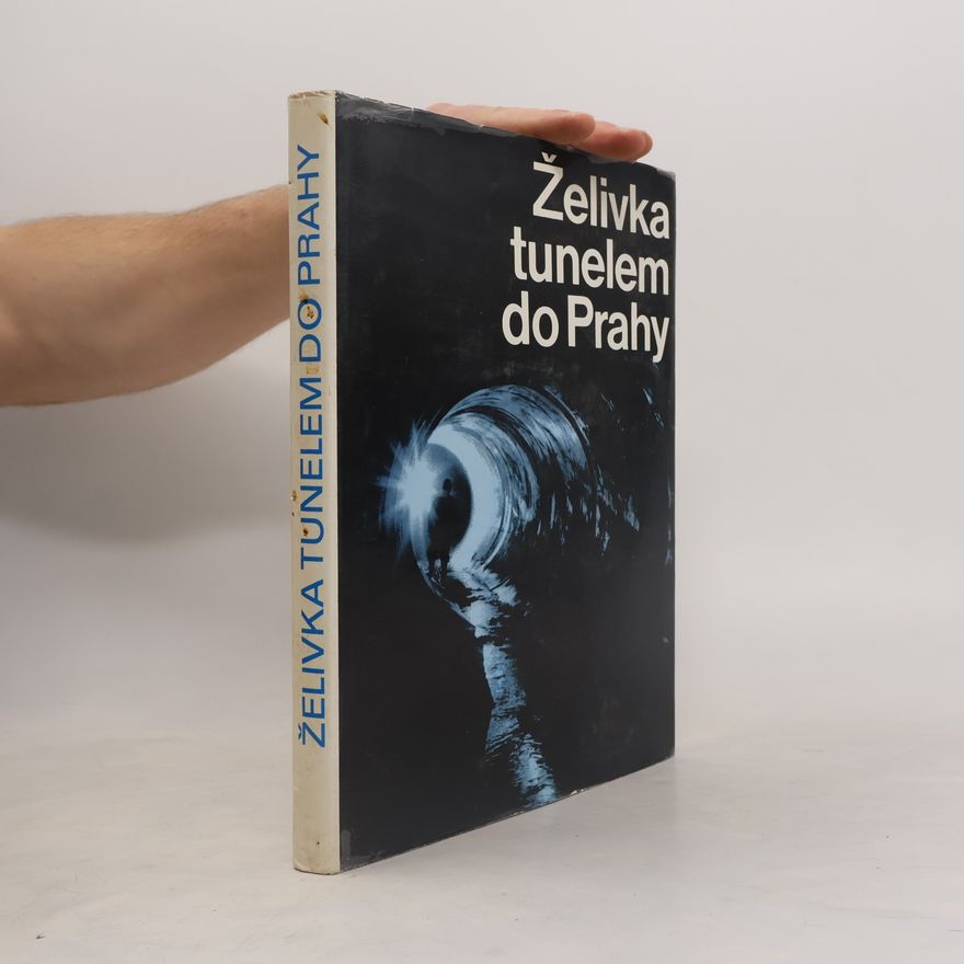 Jaroslav Mácha Želivka tunelem do Prahy