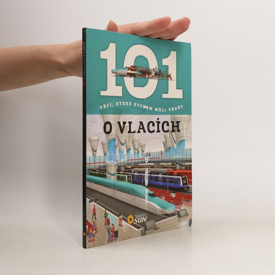 Hana Jovanovičová 101 věcí, které bychom měli vědět o vlacích