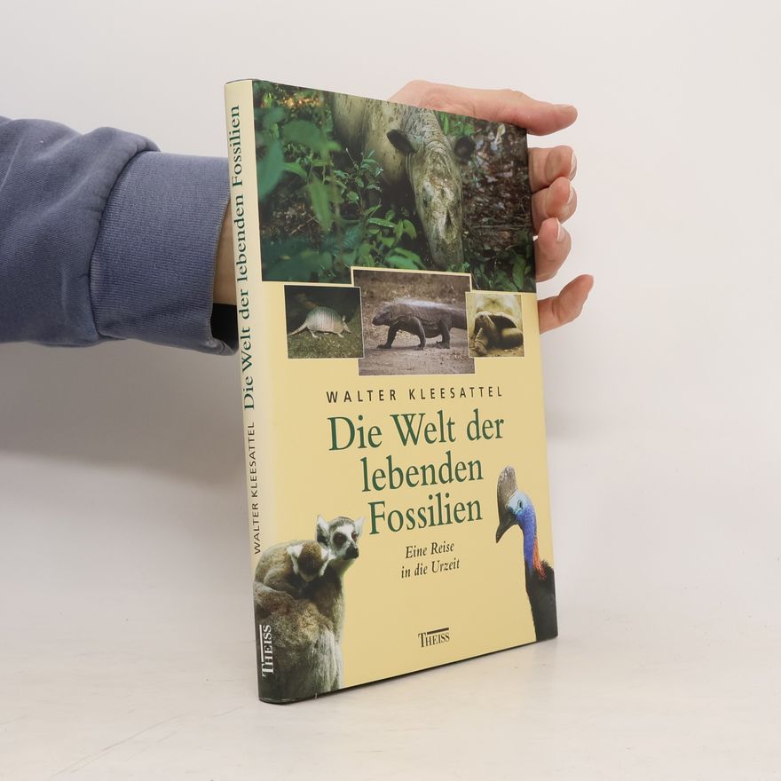 Walter Kleesattel Die Welt der lebenden Fossilien