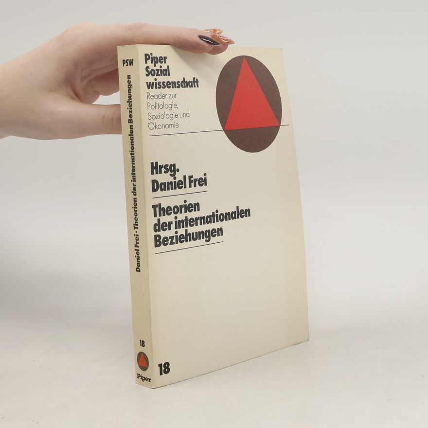 Daniel Frei Piper Sozialwissenschaft - 18: Theorien der internationalen Beziehungen