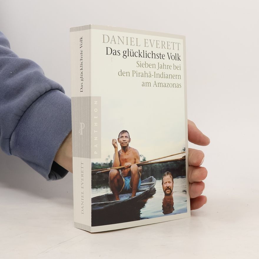 Daniel Everett Das glücklichste Volk