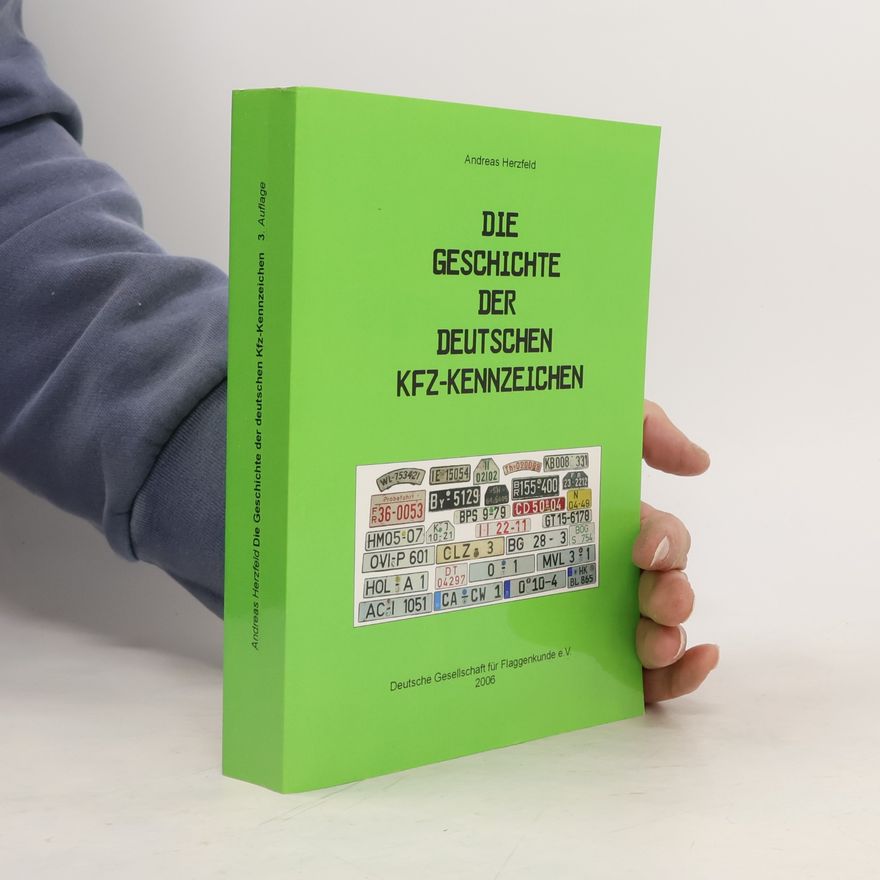 Andreas Herzfeld Die Geschichte der deutschen Kfz-Kennzeichen - 3. Auflage