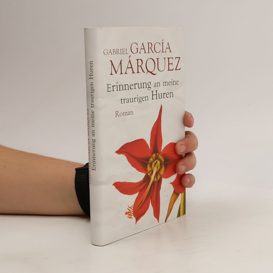 Gabriel García Márquez Erinnerung an meine traurigen Huren