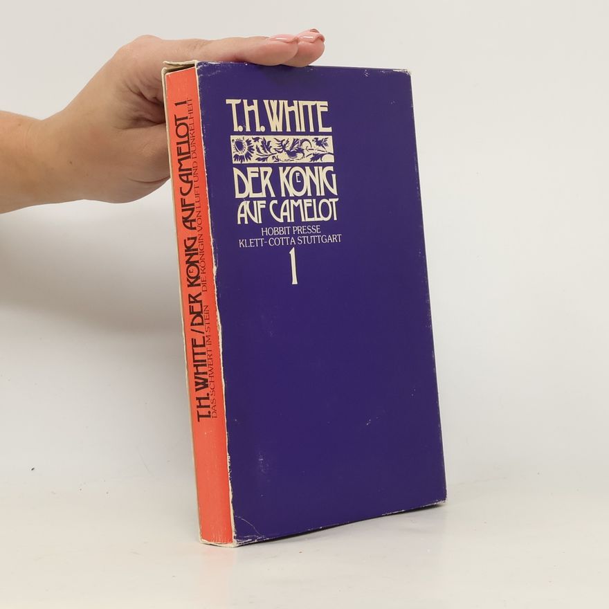 Terence H. White Der König auf Camelot