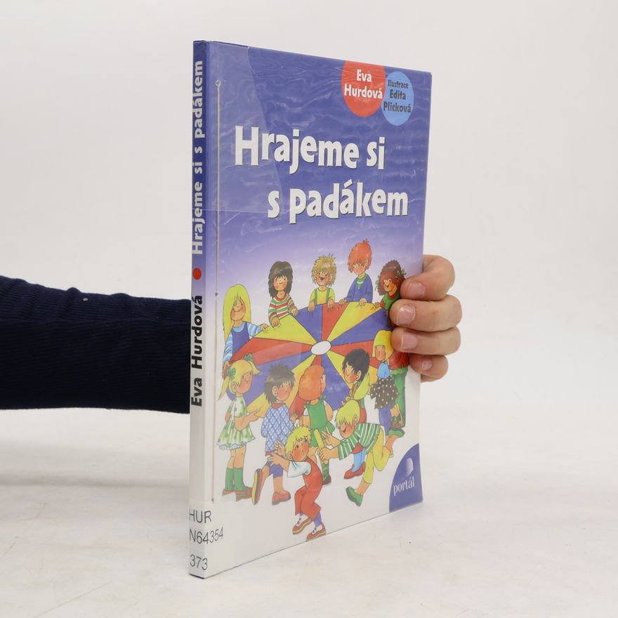 Edita Plicková Hrajeme si s padákem. Hry s padákem, stuhami a šátky