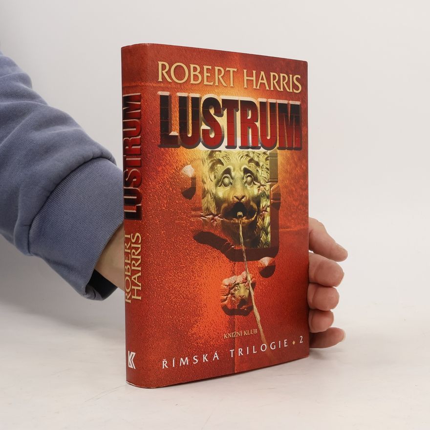 Robert Harris Římská trilogie. 2 Lustrum
