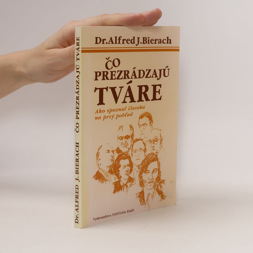 Alfred J. Bierach Čo prezrádzajú tváre