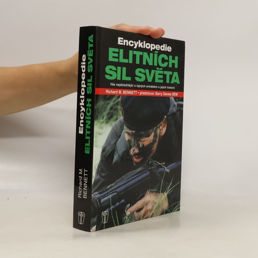 Richard M. Bennett Encyklopedie elitních sil světa: Vše nejdůležitější o tajných armádách a jejich historii