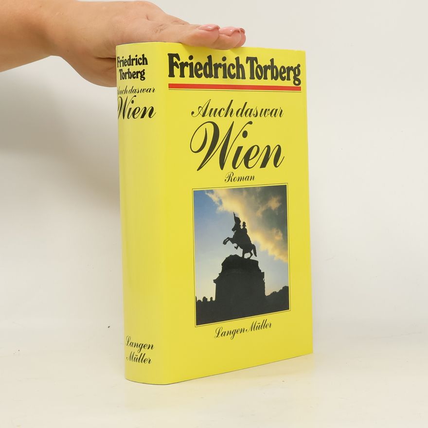 Friedrich Torberg Auch das war Wien