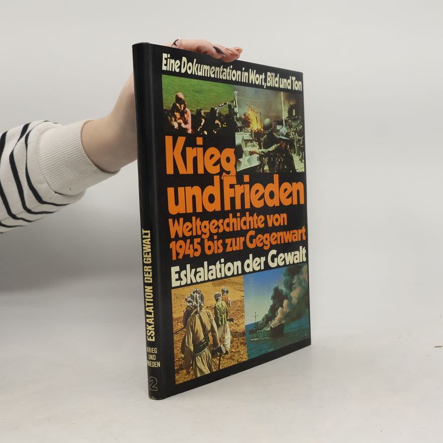 Autorenkollektiv Krieg und Frieden. Weltgeschichte von 1945 bis zur Gegenwart. Eskalation der Gewalt. Teil 2 Band 2