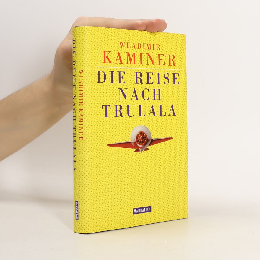 Wladimir Kaminer Die Reise nach Trulala
