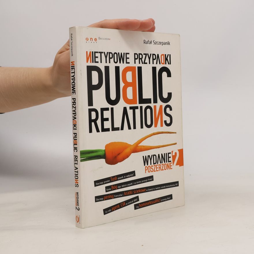 Rafał Szczepanik Nietypowe przypadki public relations 2