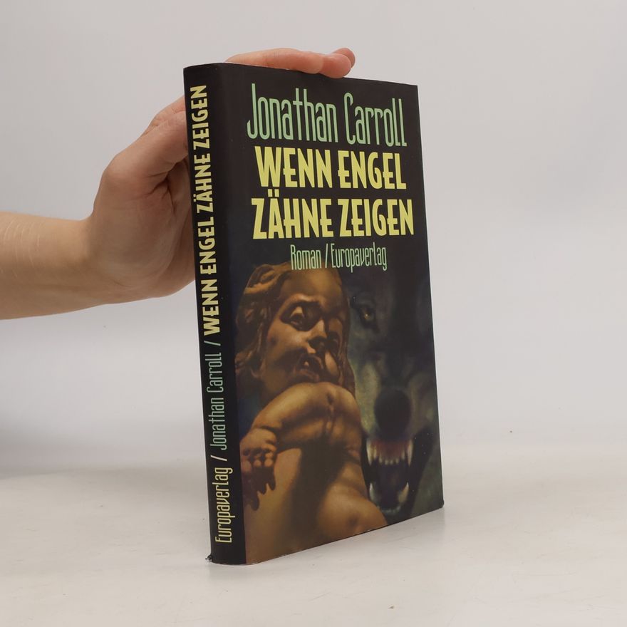 Jonathan Carroll Wenn Engel Zähne zeigen
